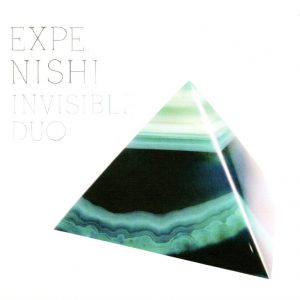 EXPE. NISHI / INVISIBLE DUO